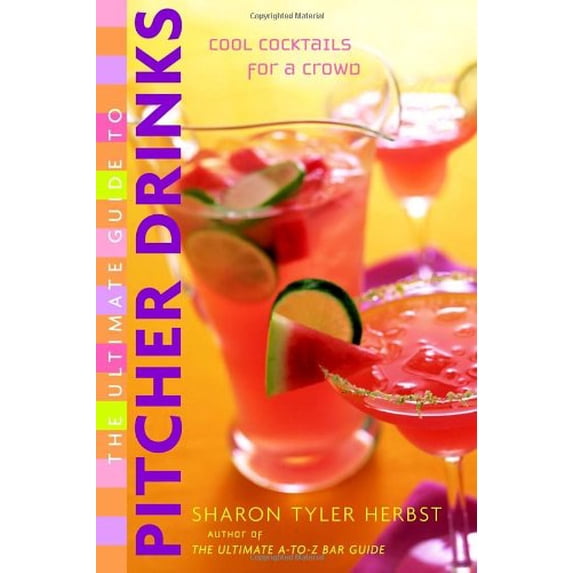 Pre-Owned The Ultimate Guide to Pitcher Drinks: Cool Cocktails for a Crowd (Paperback) 0812967682 9780812967685