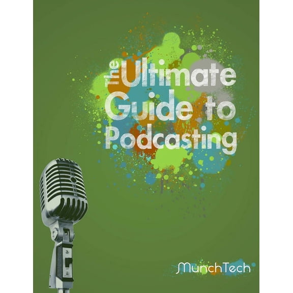 The Ultimate Guide to Podcasting (B&amp;W), (Paperback)