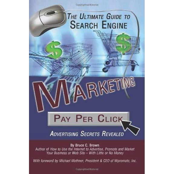 Pre-Owned The Ultimate Guide to Search Engine Marketing: Pay Per Click Advertising Secrets Revealed (Paperback) 0910627991 9780910627993