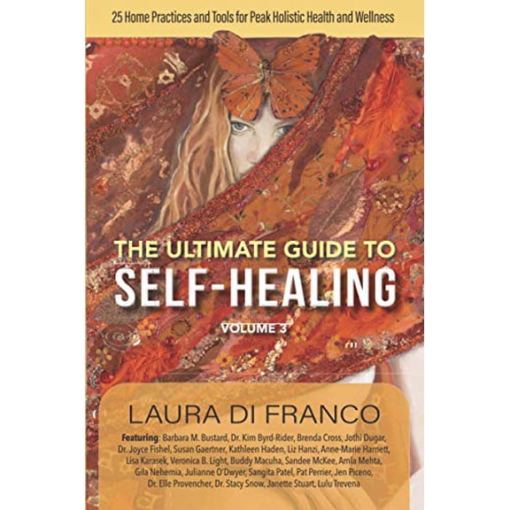 Pre-Owned The Ultimate Guide to Self-Healing Volume 3: 25 Home Practices & Tools for Peak Holistic Health & Wellness Paperback