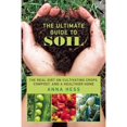 thumbnail image 1 of Pre-Owned The Ultimate Guide to Soil: The Real Dirt on Cultivating Crops, Compost, and a Healthier Home (Paperback) 1634507703 9781634507707, 1 of 1