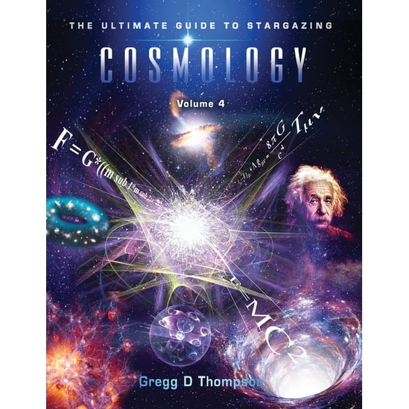 The Ultimate Guide to Stargazing: COSMOLOGY - Volume 4: The Ultimate Guide to Stargazing (Paperback)