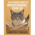 thumbnail image 1 of The Ultimate Guide to Understanding Your Cat: Practical Insights into Cat Behavior, Care, and Building a Stronger Bond w, (Paperback), 1 of 1