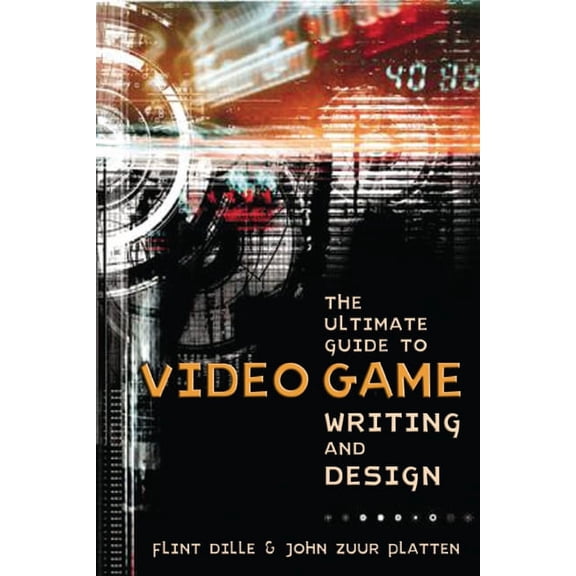 The Ultimate Guide to Video Game Writing and Design, (Paperback)