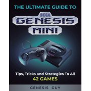 The Ultimate Guide to the Sega Genesis Mini Tips, Tricks, and Strategies to All 42 Games, Paperback