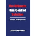 thumbnail image 1 of The Ultimate Gun Control Solution (Hardcover), 1 of 1