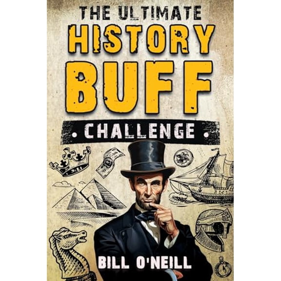 Pre-Owned The Ultimate History Buff Challenge: Over 600 Quiz Questions for Curious History Lovers (Paperback) 1648451217 9781648451218