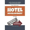 thumbnail image 1 of The Ultimate Hotel Development Guide (Paperback), 1 of 1