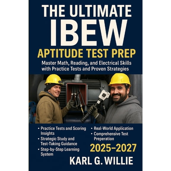 The Ultimate IBEW Aptitude Test Prep: Master Math, Reading, and Electrical Skills with Practice Tests and Proven Strateg, (Paperback)