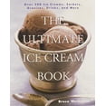 thumbnail image 1 of Pre-Owned The Ultimate Ice Cream Book: Over 500 Ice Creams, Sorbets, Granitas, Drinks, and More (Paperback) 0688161499 9780688161491, 1 of 1