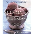 thumbnail image 1 of Pre-Owned The Ultimate Ice Cream Book: Over 500 Ice Creams, Sorbets, Granitas, Drinks, and More (Paperback) 0688161499 9780688161491, 1 of 1