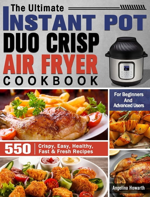 Instant Pot Duo Nova Crisp Air Fryer Cookbook with Pictures 2023: Gourmet InstaPot Recipe Book for Beginners with Evo Plus Meals