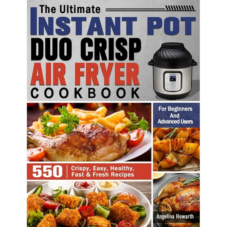 The Ultimate Instant Pot Duo Crisp Air Fryer Cookbook Hardcover Walmart