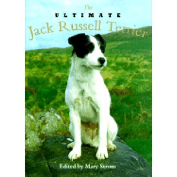 Pre-Owned The Ultimate Jack Russell Terrier (Hardcover) 158245082X 9781582450827