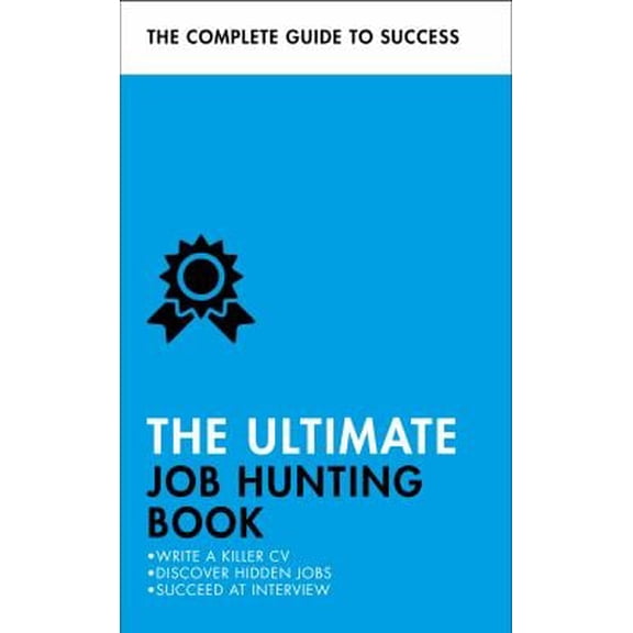 Pre-Owned The Ultimate Job Hunting Book: Write a Killer CV, Discover Hidden Jobs, Succeed at Interview (Paperback) 1473683939 9781473683938