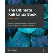 The Ultimate Kali Linux Book - Second Edition Perform advanced penetration testing using Nmap, Metasploit, Aircrack-ng,, Paperback