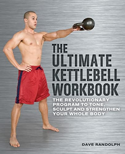 Pre-Owned The Ultimate Kettlebells Workbook: The Revolutionary Program to Tone, Sculpt and Strengthen Your Whole Body Paperback