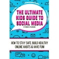 thumbnail image 1 of The Ultimate Kids Guide To Social Media: How to stay safe, build healthy online habits and have fun!, (Paperback), 1 of 1