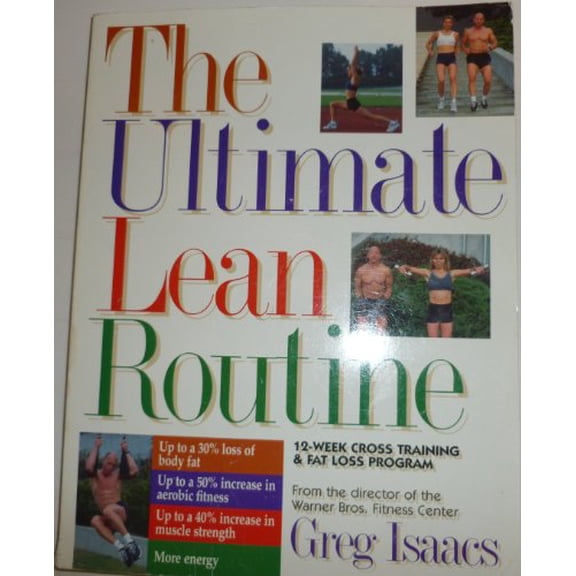 Pre-Owned The Ultimate Lean Routine: 12-Week Cross-Training & Fat Loss Program from the Creator & Director of (Paperback) by Greg Isaacs