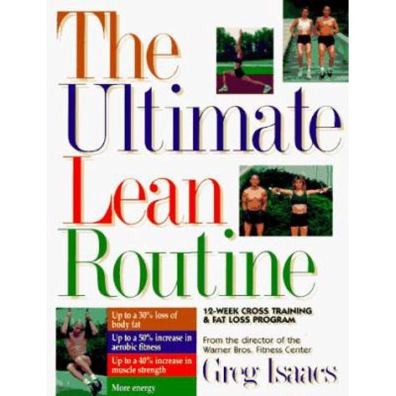 Pre-Owned The Ultimate Lean Routine: 12-Week Cross-Training & Fat Loss Program from the Creator & Director of (Paperback) by Greg Isaacs