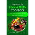 thumbnail image 1 of The Ultimate Lean and Green Cookbook : Fast, Easy to Make, Healthy Recipes to Stay Fit (Hardcover), 1 of 1