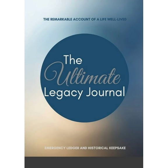The Ultimate Legacy Journal: Emergency Ledger and Keepsake Journal, (Paperback)