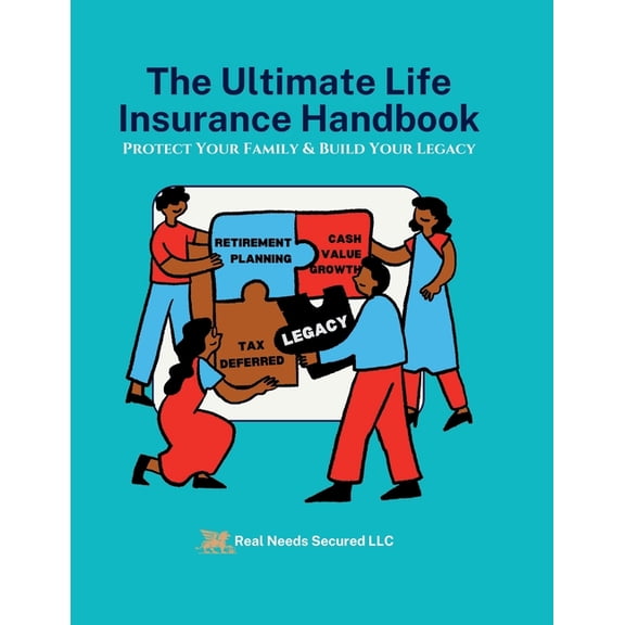 The Ultimate Life Insurance Handbook: Protect Your Family & Build Your Legacy, (Paperback)
