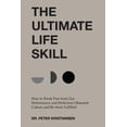 thumbnail image 1 of The Ultimate Life Skill: How to Break Free from Our Performance and Perfection Obsessed Culture and Be More Fulfilled, (Paperback), 1 of 1