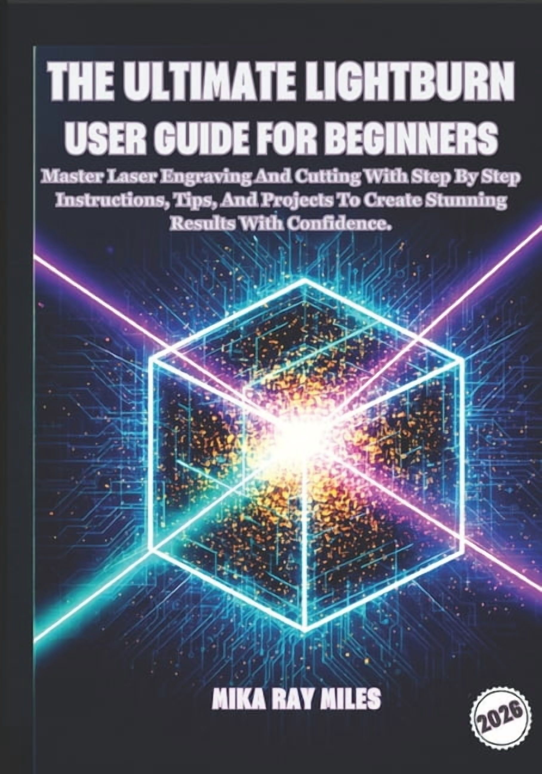The Ultimate Lightburn User Guide for Beginners: Master Laser Engraving ...