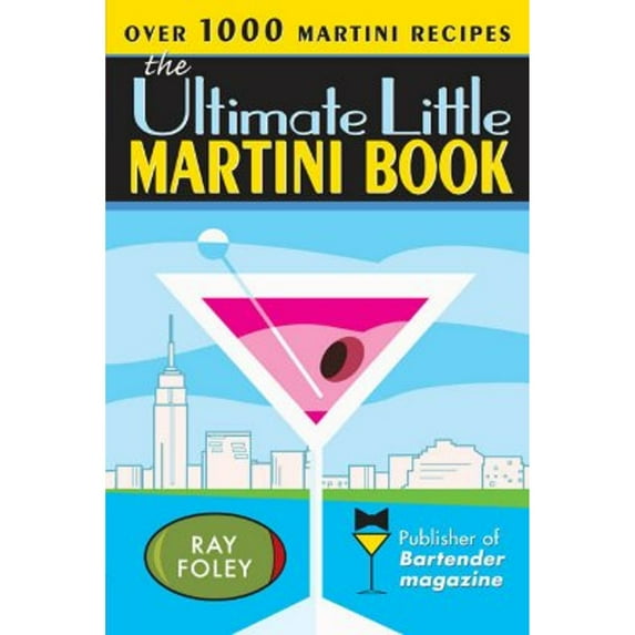 Pre-Owned The Ultimate Little Martini Book (Paperback) 1402206348 9781402206344
