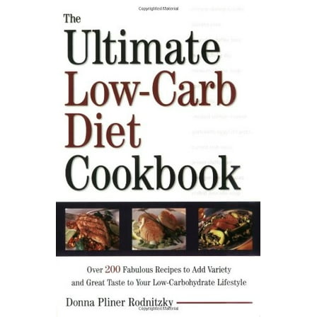 Pre-Owned The Ultimate Low-Carb Diet Cookbook: Over 200 Fabulous Recipes to Add Variety and Great Taste to Your Low-Carbohydrate Lifestyle Paperback