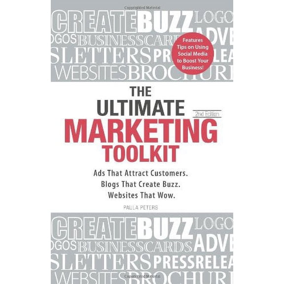 Pre-Owned The Ultimate Marketing Toolkit : Ads That Attract Customers. Blogs That Create Buzz. Web Sites That Wow. (Edition 2) (Paperback)