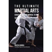 The Ultimate Martial Arts Coachs Nutrition Manual To RMR Prepare Your Students For High Performance Martial Arts Throu, Paperback