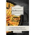 thumbnail image 1 of The Ultimate Mediterranean Dinner Recipe Book: An Inspired Guide to Prepare Your Daily Toothsome Mediterranean Dinner, (Paperback), 1 of 1