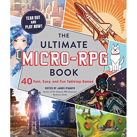 Pre-Owned The Ultimate Micro-RPG Book: 40 Fast, Easy, and Fun Tabletop Games (Paperback) 1507212860 9781507212868