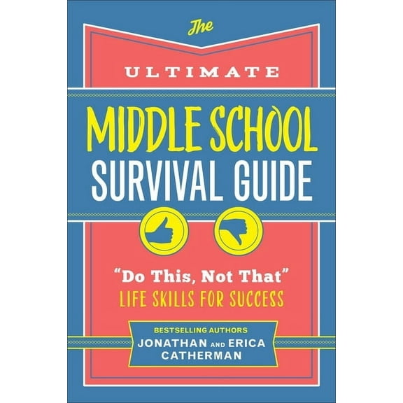 The Ultimate Middle School Survival Guide: Do This, Not That Life Skills for Success, (Paperback)