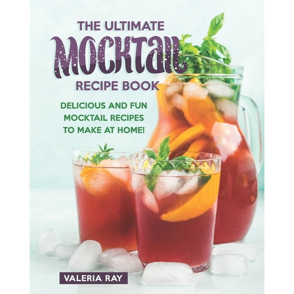 The Ultimate Mocktail Recipe Book, (Paperback)