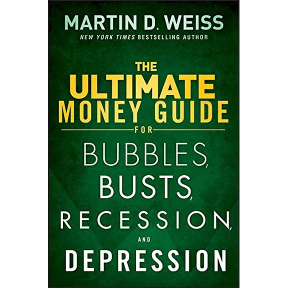 Pre-Owned The Ultimate Money Guide for Bubbles, Busts, Recession and Depression (Hardcover) 1118011341 9781118011348