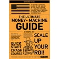 thumbnail image 1 of The Ultimate Money-Machine Guide [6 in 1]: 250+ Ways to Decrease Spending, Increase Savings, and Make Your Money Work fo, 1 of 1