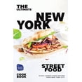 thumbnail image 1 of The Ultimate New York Street Food Cookbook: Iconic Street-Food Recipes from New York City, (Paperback), 1 of 1