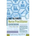 thumbnail image 1 of Pre-Owned The Ultimate Nurse Practitioner Guidebook; A Comprehensive Guide to Getting Into and Surviving Nurse Practitioner School, Finding a Job, and Understanding the Paperback, 1 of 1