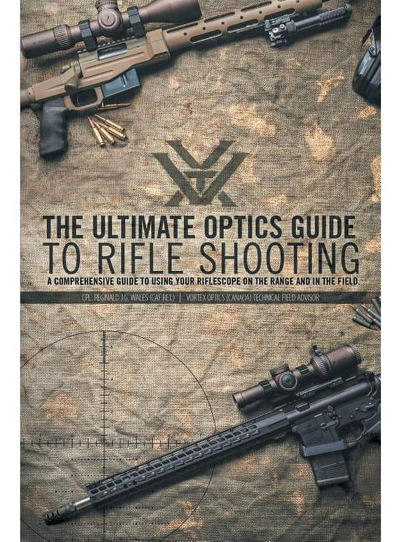 The Ultimate Optics Guide to Rifle Shooting (Paperback)