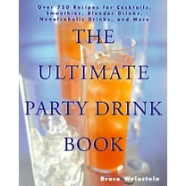 Pre-Owned The Ultimate Party Drink Book: Over 750 Recipes for Cocktails, Smoothies, Blender Drinks, Non-Alcoholic Drinks, and More (Paperback) 0688177646 9780688177645