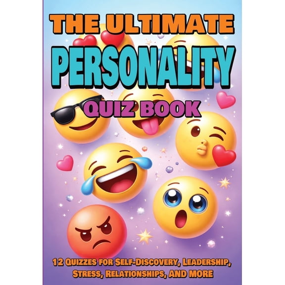 The Ultimate Personality Quiz Book: 12 Quizzes for Self-Discovery, Leadership, Stress, Relationships, and More, (Paperback)