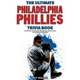 thumbnail image 1 of Pre-Owned The Ultimate Philadelphia Phillies Trivia Book: A Collection of Amazing Trivia Quizzes and Fun Facts for Die-Hard Phillies Fans! (Paperback) 1953563260 9781953563262, 1 of 1