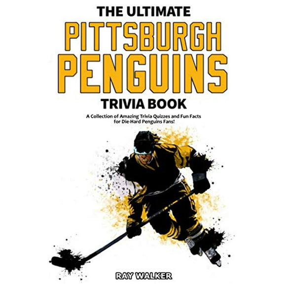Pre-Owned The Ultimate Pittsburgh Penguins Trivia Book : A Collection of Amazing Trivia Quizzes and Fun Facts for Die-Hard Penguins Fans! (Paperback) 9781953563040