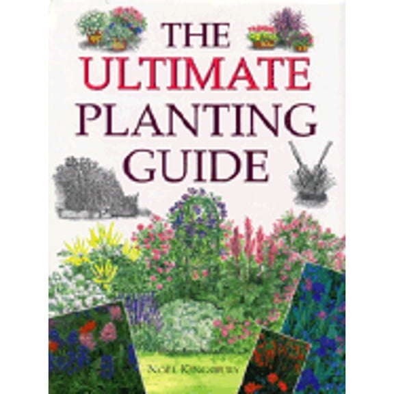 Pre-Owned The Ultimate Planting Guide (Hardcover) 0706373707 9780706373707