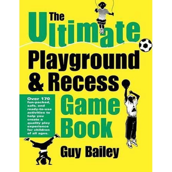 Pre-Owned The Ultimate Playground & Recess Game Book (Paperback) 0966972724 9780966972726