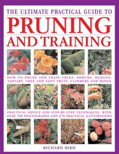 Pre-Owned The Ultimate Practical Guide to Pruning & Training: How to ...