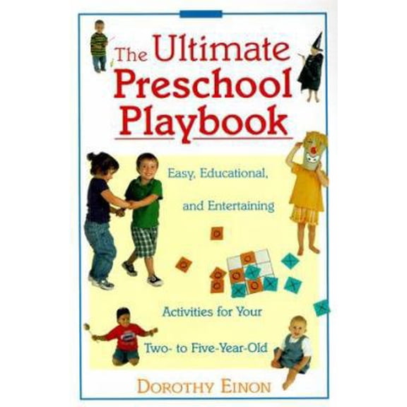 Pre-Owned Ultimate Preschool Playbook: Easy, Educational, and Entertaining Activities for Your Two- To Five- Year- Old (Paperback) 0809225301 9780809225309